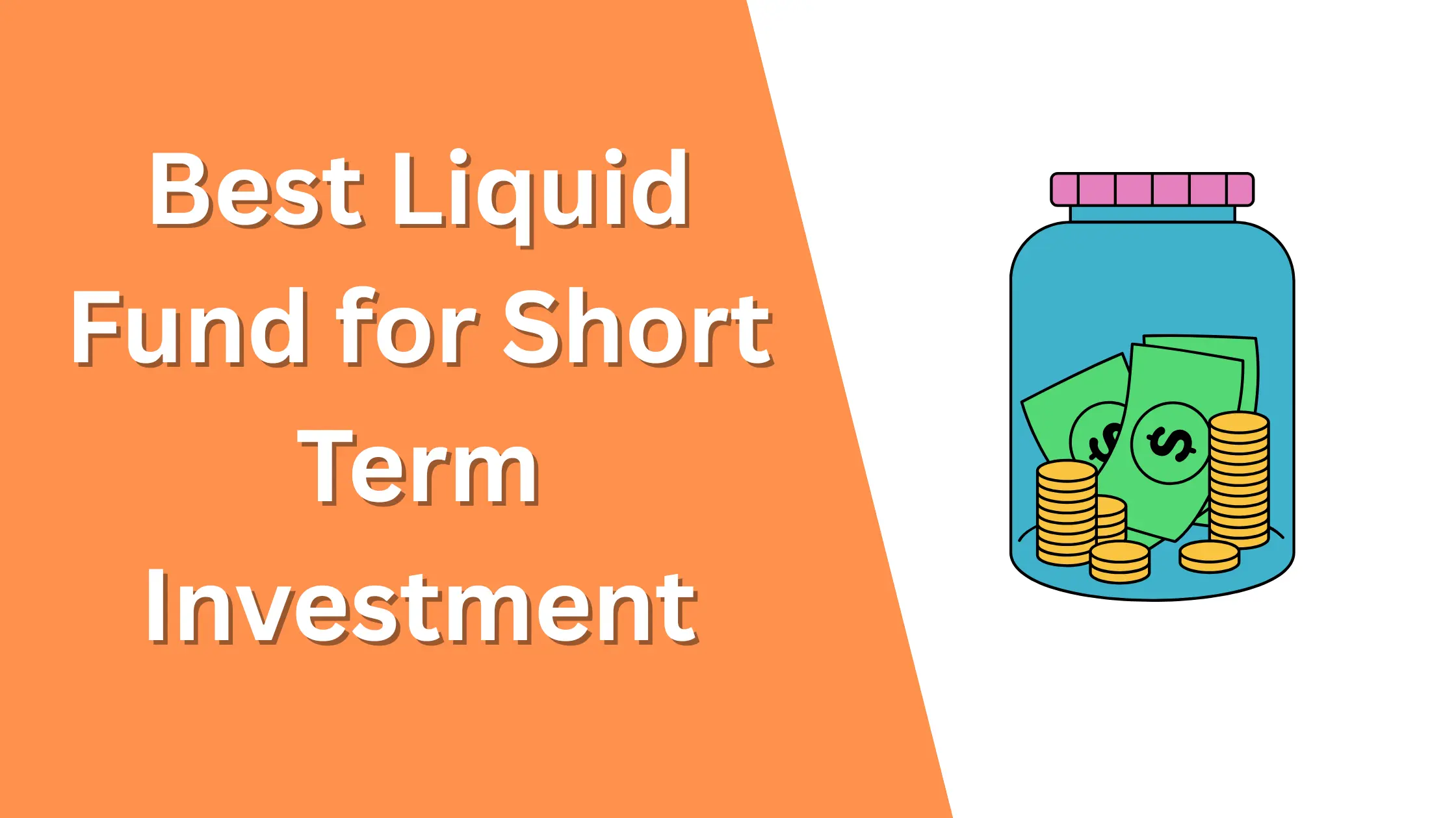 Best Liquid Fund for 2025 | Safe Short Term Investment