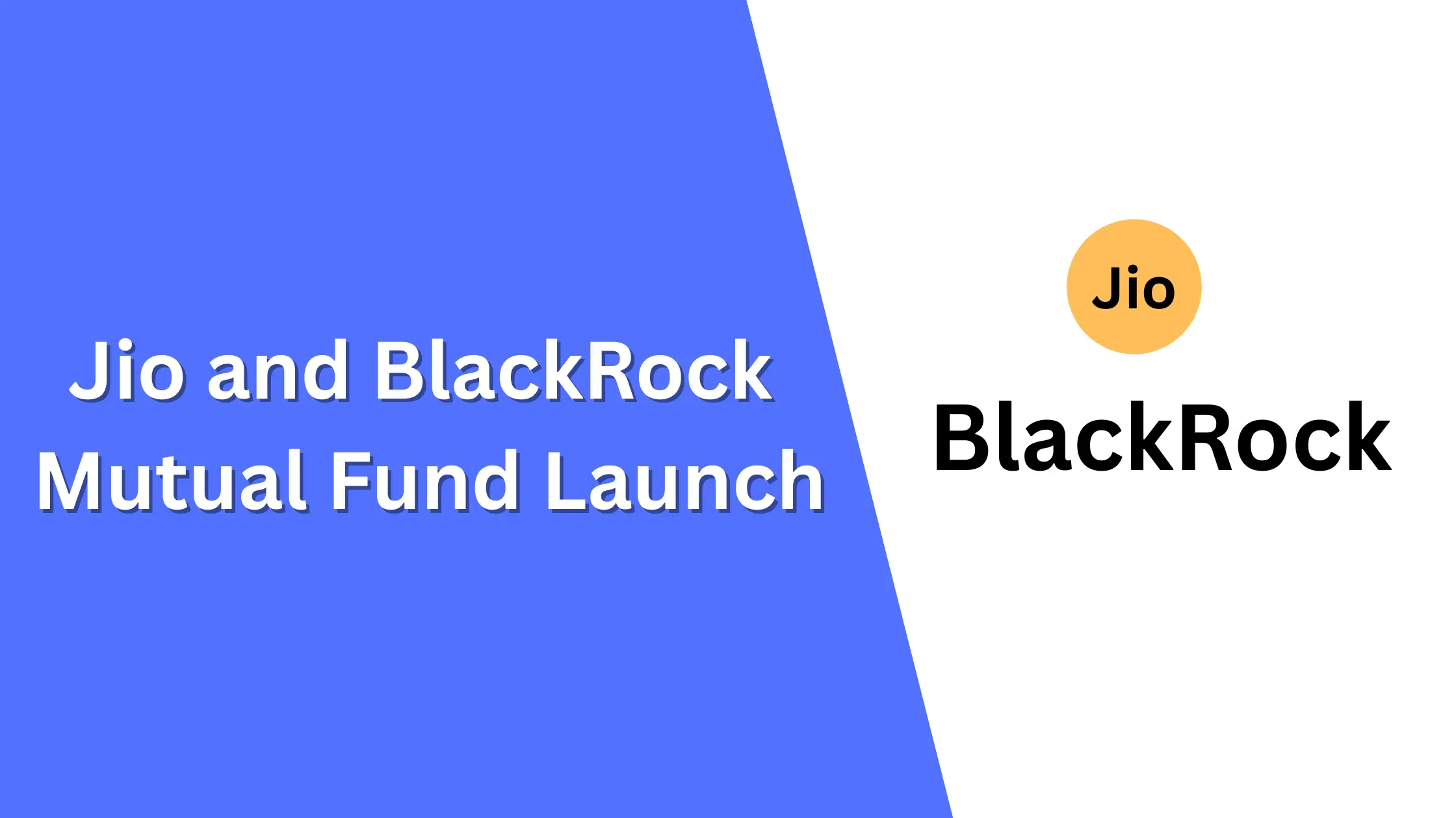 Jio and BlackRock's Mutual Fund Launch A Game Changer?